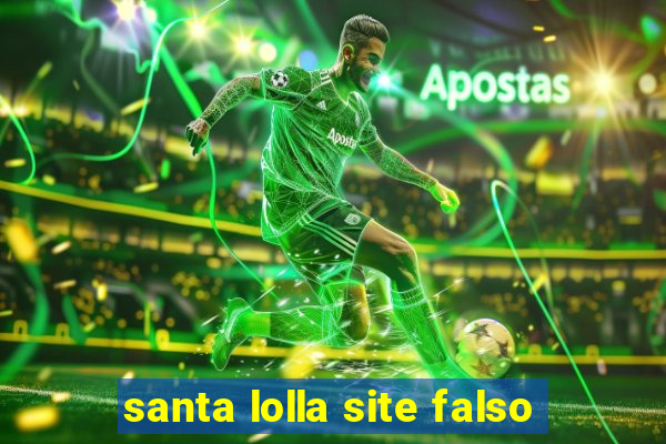 santa lolla site falso